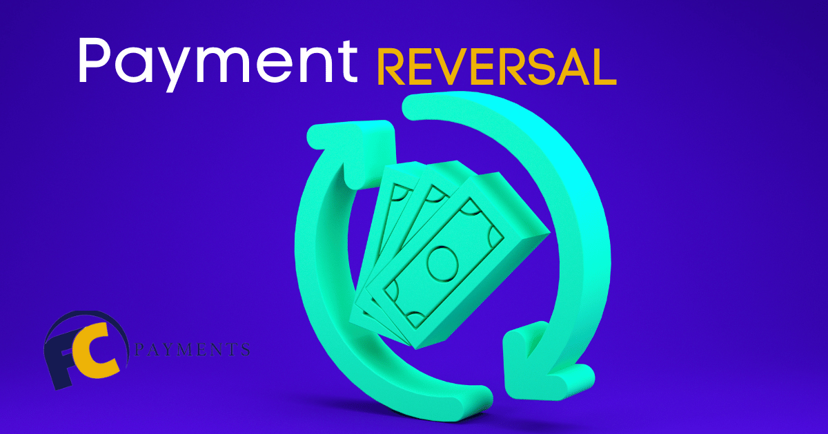What Is a Payment Reversal & How Does It Affect Your Business