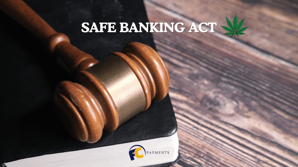 SAFE Banking Act and Its Effect on The Cannabis Industry