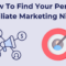 Niche Down, Profit Up: How to Find Your Perfect Affiliate Marketing Niche