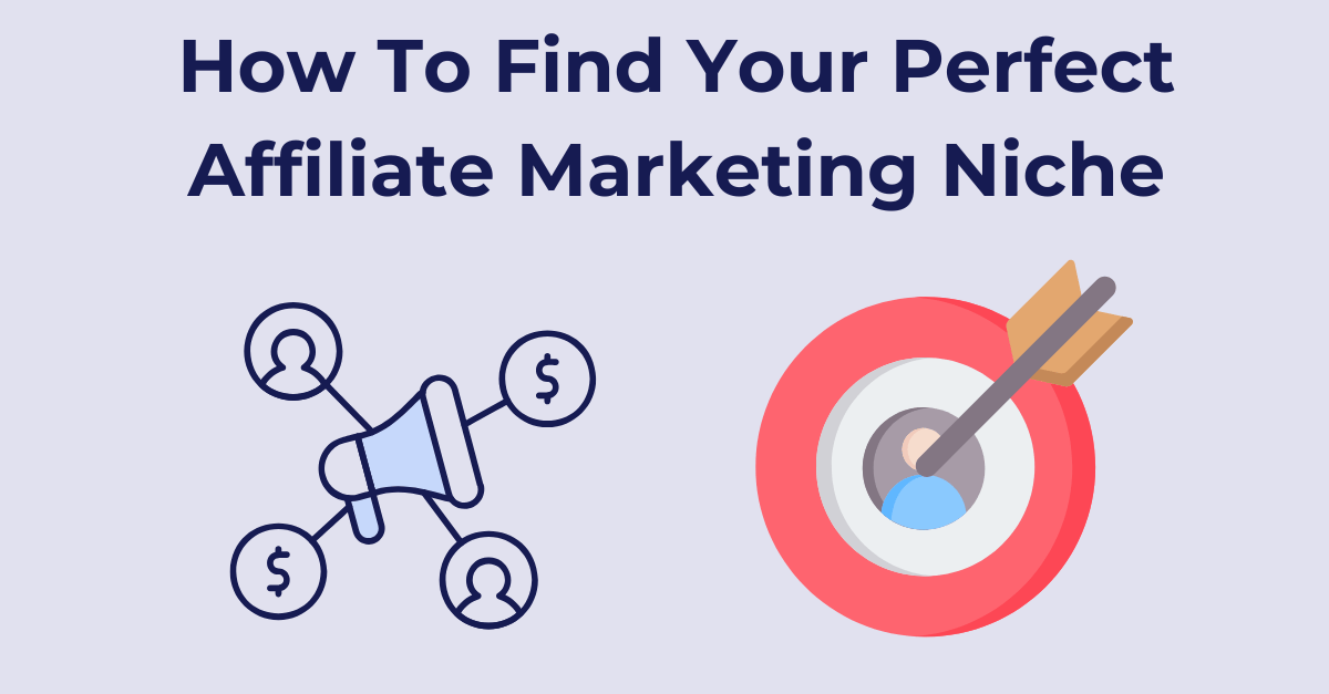 Niche Down, Profit Up: How to Find Your Perfect Affiliate Marketing Niche